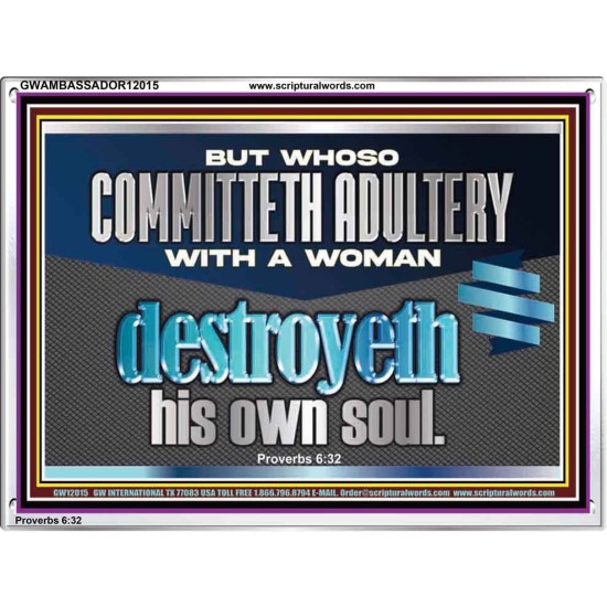 WHOSO COMMITTETH ADULTERY WITH A WOMAN DESTROYED HIS OWN SOUL  Children Room Wall Acrylic Frame  GWAMBASSADOR12015  