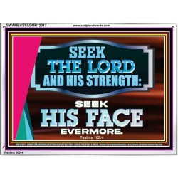 SEEK THE LORD HIS STRENGTH AND SEEK HIS FACE CONTINUALLY  Ultimate Inspirational Wall Art Acrylic Frame  GWAMBASSADOR12017  "48x32"