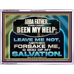 THOU HAST BEEN OUR HELP LEAVE US NOT NEITHER FORSAKE US  Church Office Acrylic Frame  GWAMBASSADOR12023  "48x32"