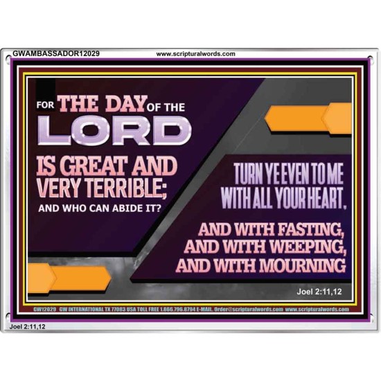 THE DAY OF THE LORD IS GREAT AND VERY TERRIBLE REPENT IMMEDIATELY  Ultimate Power Acrylic Frame  GWAMBASSADOR12029  