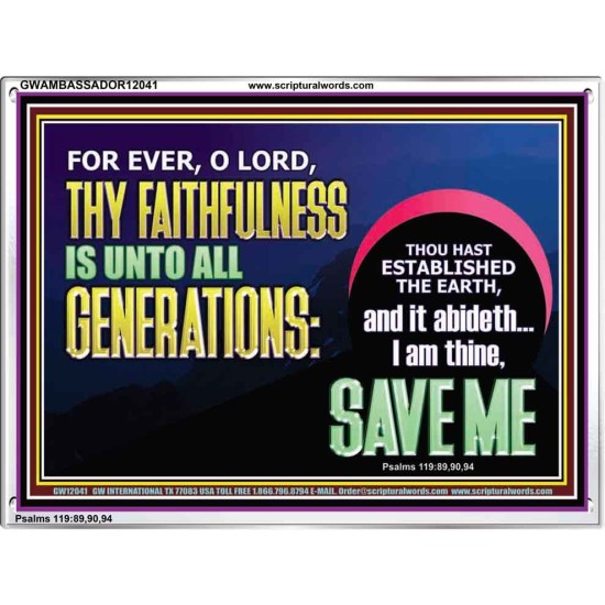 O LORD THY FAITHFULNESS IS UNTO ALL GENERATIONS  Church Office Acrylic Frame  GWAMBASSADOR12041  