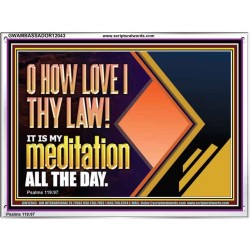 THY LAW IS MY MEDITATION ALL THE DAY  Sanctuary Wall Acrylic Frame  GWAMBASSADOR12043  "48x32"