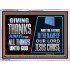 GIVE THANKS ALWAYS FOR ALL THINGS UNTO GOD  Scripture Art Prints Acrylic Frame  GWAMBASSADOR12060  "48x32"