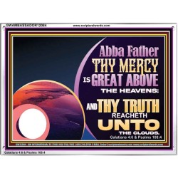 ABBA FATHER THY MERCY IS GREAT ABOVE THE HEAVENS  Contemporary Christian Paintings Acrylic Frame  GWAMBASSADOR12084  