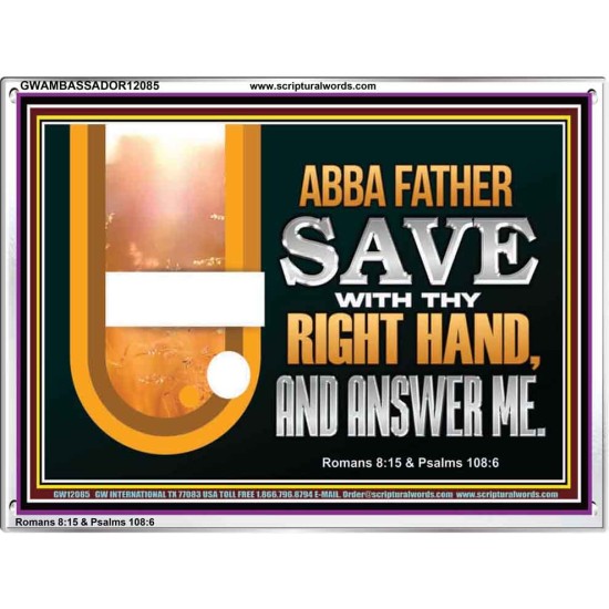 ABBA FATHER SAVE WITH THY RIGHT HAND AND ANSWER ME  Contemporary Christian Print  GWAMBASSADOR12085  