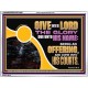 GIVE UNTO THE LORD THE GLORY DUE UNTO HIS NAME  Scripture Art Acrylic Frame  GWAMBASSADOR12087  