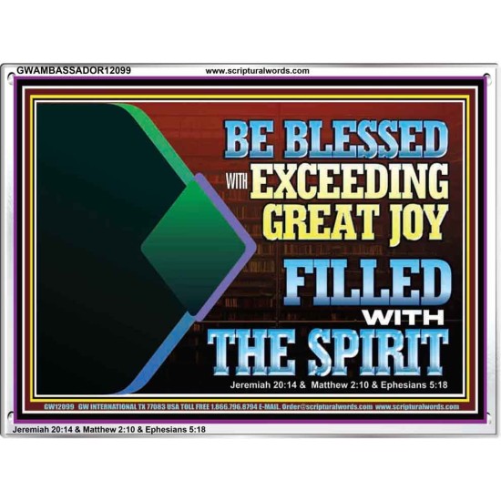 BE BLESSED WITH EXCEEDING GREAT JOY FILLED WITH THE SPIRIT  Scriptural Décor  GWAMBASSADOR12099  