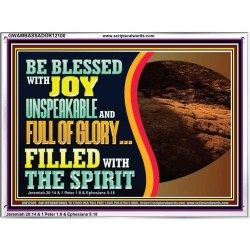 BE BLESSED WITH JOY UNSPEAKABLE AND FULL GLORY  Christian Art Acrylic Frame  GWAMBASSADOR12100  "48x32"