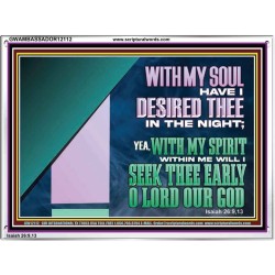 WITH MY SOUL HAVE I DERSIRED THEE IN THE NIGHT  Modern Wall Art  GWAMBASSADOR12112  "48x32"
