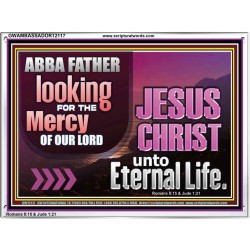 THE MERCY OF OUR LORD JESUS CHRIST UNTO ETERNAL LIFE  Christian Quotes Acrylic Frame  GWAMBASSADOR12117  "48x32"