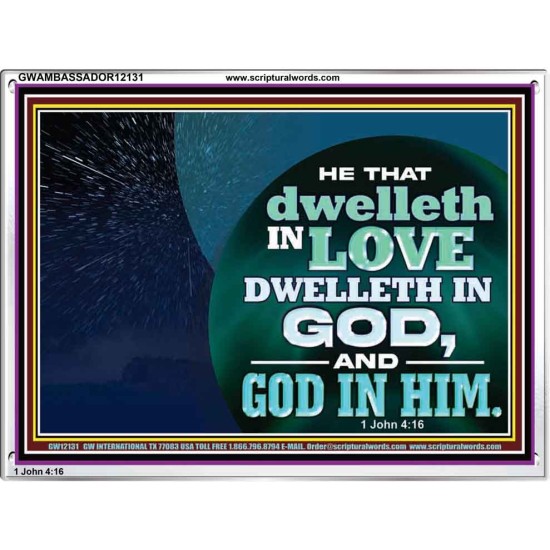 HE THAT DWELLETH IN LOVE DWELLETH IN GOD  Custom Wall Scripture Art  GWAMBASSADOR12131  