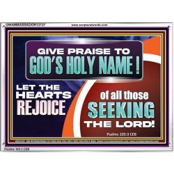 GIVE PRAISE TO GOD'S HOLY NAME  Unique Scriptural ArtWork  GWAMBASSADOR12137  "48x32"