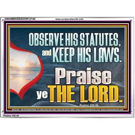 OBSERVE HIS STATUES AND KEEP HIS LAWS  Custom Art and Wall Décor  GWAMBASSADOR12140  