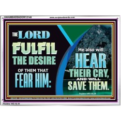 THE LORD FULFIL THE DESIRE OF THEM THAT FEAR HIM  Custom Inspiration Bible Verse Acrylic Frame  GWAMBASSADOR12148  "48x32"