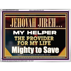 JEHOVAH JIREH MY HELPER THE PROVIDER FOR MY LIFE  Unique Power Bible Acrylic Frame  GWAMBASSADOR12249  "48x32"