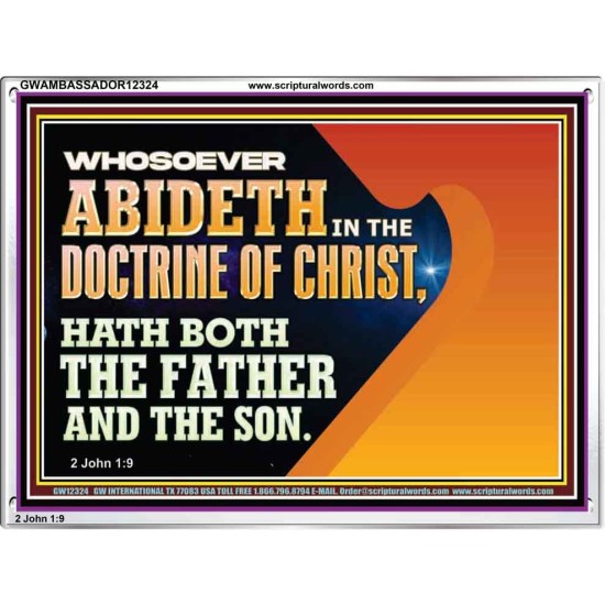 WHOSOEVER ABIDETH IN THE DOCTRINE OF CHRIST  Righteous Living Christian Acrylic Frame  GWAMBASSADOR12324  