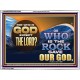 FOR WHO IS GOD EXCEPT THE LORD WHO IS THE ROCK SAVE OUR GOD  Ultimate Inspirational Wall Art Acrylic Frame  GWAMBASSADOR12368  