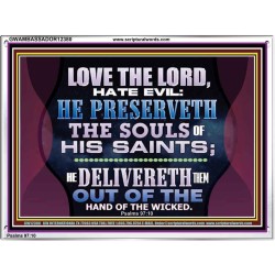 HE PRESERVETH THE SOULS OF HIS SAINTS  Ultimate Power Acrylic Frame  GWAMBASSADOR12380  "48x32"