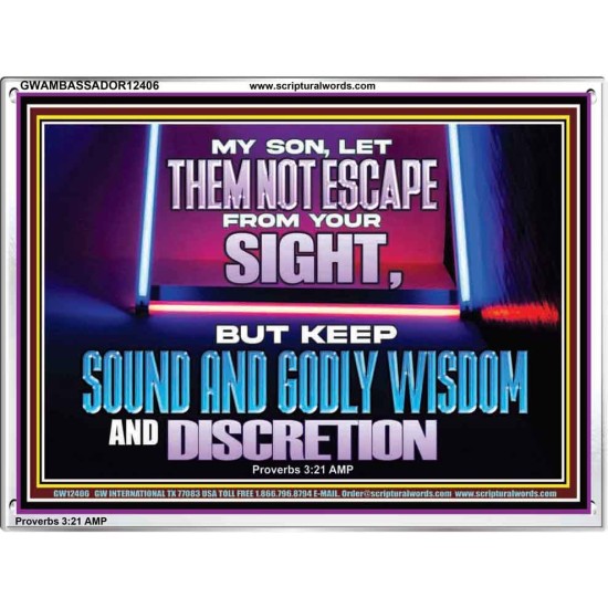 KEEP SOUND AND GODLY WISDOM AND DISCRETION  Church Acrylic Frame  GWAMBASSADOR12406  