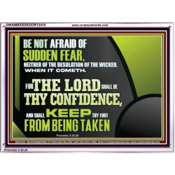 THE LORD SHALL BE THY CONFIDENCE  Unique Scriptural Acrylic Frame  GWAMBASSADOR12410  "48x32"