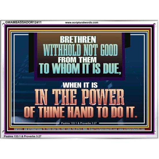WITHHOLD NOT GOOD FROM THEM TO WHOM IT IS DUE  Unique Power Bible Acrylic Frame  GWAMBASSADOR12411  