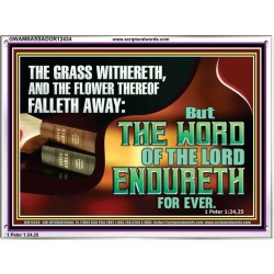 THE WORD OF THE LORD ENDURETH FOR EVER  Sanctuary Wall Acrylic Frame  GWAMBASSADOR12434  "48x32"
