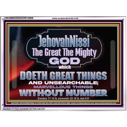 JEHOVAH NISSI THE GREAT THE MIGHTY GOD  Scriptural Décor Acrylic Frame  GWAMBASSADOR12698  "48x32"