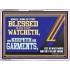 BLESSED IS HE THAT WATCHETH AND KEEPETH HIS GARMENTS  Bible Verse Acrylic Frame  GWAMBASSADOR12704  "48x32"