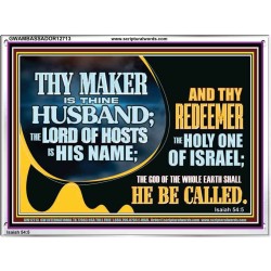 THY MAKER IS THINE HUSBAND THE LORD OF HOSTS IS HIS NAME  Encouraging Bible Verses Acrylic Frame  GWAMBASSADOR12713  "48x32"