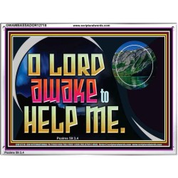 O LORD AWAKE TO HELP ME  Christian Quote Acrylic Frame  GWAMBASSADOR12718  "48x32"