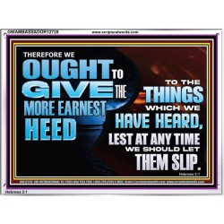 GIVE THE MORE EARNEST HEED  Contemporary Christian Wall Art Acrylic Frame  GWAMBASSADOR12728  "48x32"