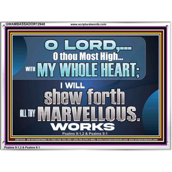 SHEW FORTH ALL THY MARVELLOUS WORKS  Bible Verse Acrylic Frame  GWAMBASSADOR12948  