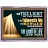 HE THAT FOLLOWETH ME SHALL NOT WALK IN DARKNESS  Modern Christian Wall Décor  GWAMBASSADOR12956  "48x32"