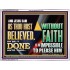 AS THOU HAST BELIEVED, SO BE IT DONE UNTO THEE  Bible Verse Wall Art Acrylic Frame  GWAMBASSADOR12958  "48x32"