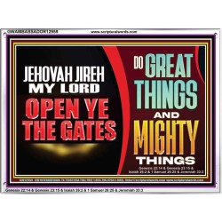 JEHOVAH JIREH OPEN YE THE GATES  Christian Wall Décor Acrylic Frame  GWAMBASSADOR12959  "48x32"