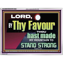 THY FAVOUR HAST MADE MY MOUNTAIN TO STAND STRONG  Modern Christian Wall Décor Acrylic Frame  GWAMBASSADOR12960  "48x32"