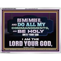 DO ALL MY COMMANDMENTS AND BE HOLY   Bible Verses to Encourage  Acrylic Frame  GWAMBASSADOR12962  "48x32"