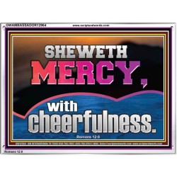 SHEW MERCY WITH CHEERFULNESS  Bible Scriptures on Forgiveness Acrylic Frame  GWAMBASSADOR12964  "48x32"