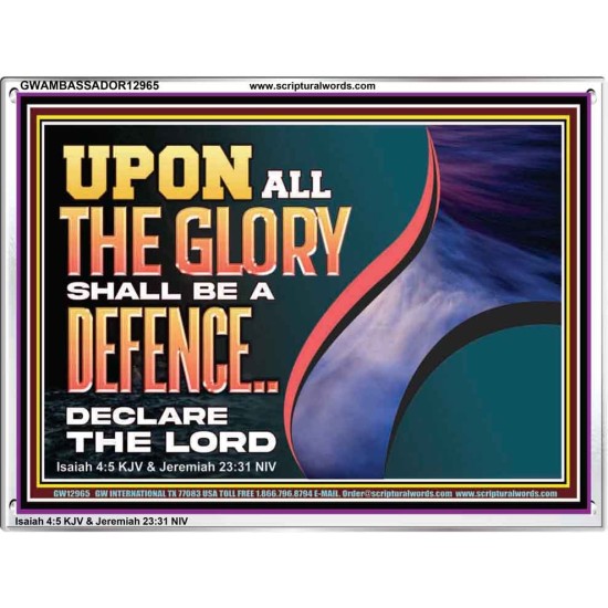 UPON ALL GLORY SHALL BE A DEFENCE  Art & Wall Décor  GWAMBASSADOR12965  