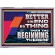 BETTER IS THE END OF A THING THAN THE BEGINNING THEREOF  Contemporary Christian Wall Art Acrylic Frame  GWAMBASSADOR12971  