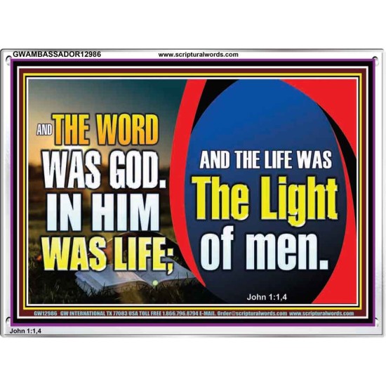 THE WORD WAS GOD IN HIM WAS LIFE THE LIGHT OF MEN  Unique Power Bible Picture  GWAMBASSADOR12986  