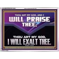 THOU ART MY GOD I WILL EXALT THEE  Unique Scriptural Acrylic Frame  GWAMBASSADOR13039  "48x32"