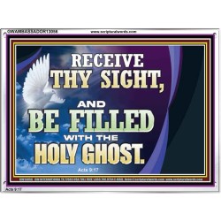 RECEIVE THY SIGHT AND BE FILLED WITH THE HOLY GHOST  Sanctuary Wall Acrylic Frame  GWAMBASSADOR13056  "48x32"
