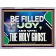 BE FILLED WITH JOY AND WITH THE HOLY GHOST  Ultimate Power Acrylic Frame  GWAMBASSADOR13060  