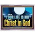 LET YOUR LIFE IS HID WITH CHRIST IN GOD  Church Office Acrylic Frame  GWAMBASSADOR13072  "48x32"