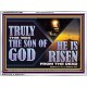 TRULY THIS WAS THE SON OF GOD HE IS RISEN FROM THE DEAD  Sanctuary Wall Acrylic Frame  GWAMBASSADOR13092  