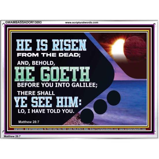 HE IS RISEN FROM THE DEAD  Bible Verse Acrylic Frame  GWAMBASSADOR13093  