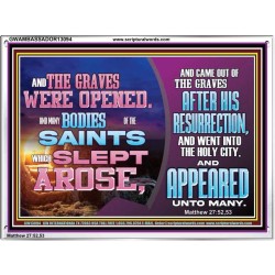 AND THE GRAVES WERE OPENED AND MANY BODIES OF THE SAINTS WHICH SLEPT AROSE  Bible Verses Wall Art Acrylic Frame  GWAMBASSADOR13094  "48x32"
