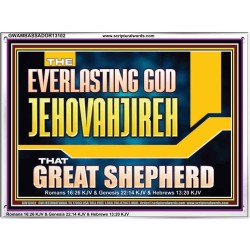 EVERLASTING GOD JEHOVAHJIREH THAT GREAT SHEPHERD  Scripture Art Prints  GWAMBASSADOR13102  "48x32"