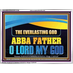 EVERLASTING GOD ABBA FATHER O LORD MY GOD  Scripture Art Work Acrylic Frame  GWAMBASSADOR13106  "48x32"